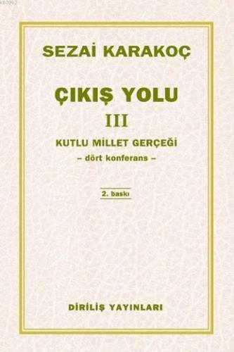 Çıkış Yolu 3; Kutlu Millet Gerçeği - Dört Meydan Konuşması | Sezai Kar