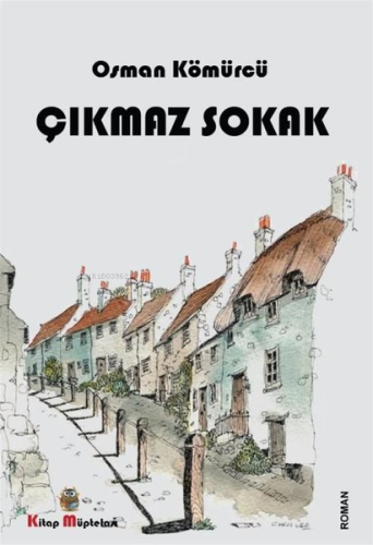 Çıkmaz Sokak | Osman Kömürcü | Kitap Müptelası Yayınları