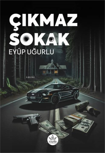 Çıkmaz Sokak | Eyüp Uğurlu | Elpis Yayınları