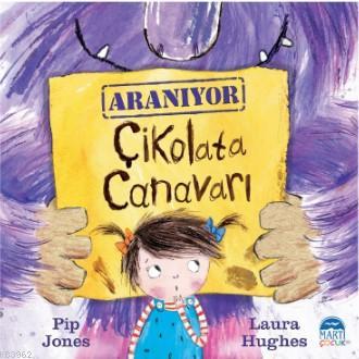 Çikolata Canavarı | Pip Jones | Martı Çocuk Yayınları