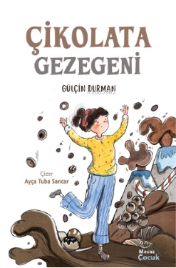 Çikolata Gezegeni | Gülçin Durman | Mecaz Çocuk