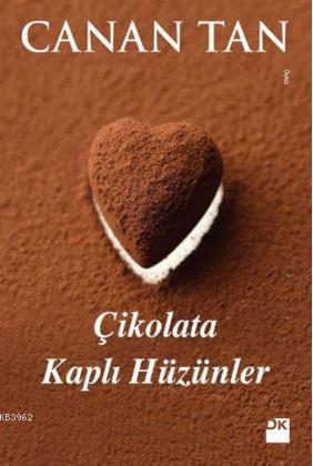 Çikolata Kaplı Hüzünler | Canan Tan | Doğan Kitap