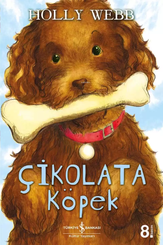 Çikolata Köpek | Holly Webb | Türkiye İş Bankası Kültür Yayınları