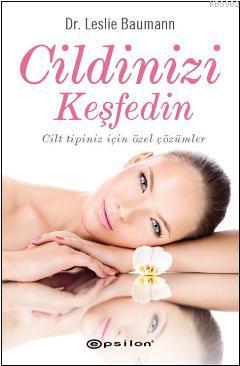 Cildinizi Keşfedin | Leslie Baumann | Epsilon Yayınevi