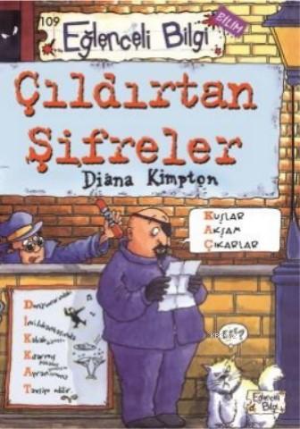 Çıldırtan Şifreler | Diana Kimpton | Eğlenceli Bilgi Yayınları