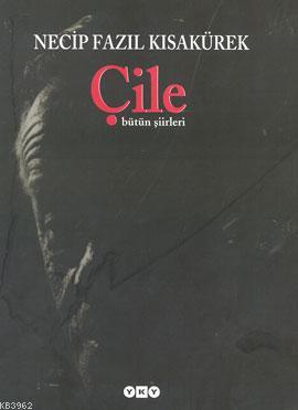 Çile; Bütün Şiirleri (Ciltli) | Necip Fazıl Kısakürek | Yapı Kredi Yay