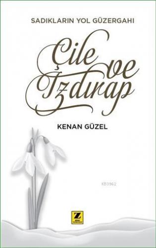 Çile ve Izdırap; Sadıkların Yol Güzergahı | Kenan Güzel | Zinde Yayıne