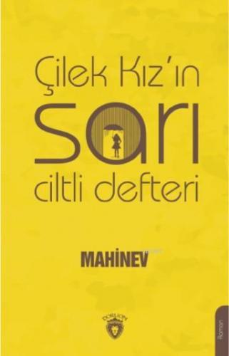 Çilek Kız'ın Sarı Ciltli Defteri | Mahinev | Dorlion Yayınevi