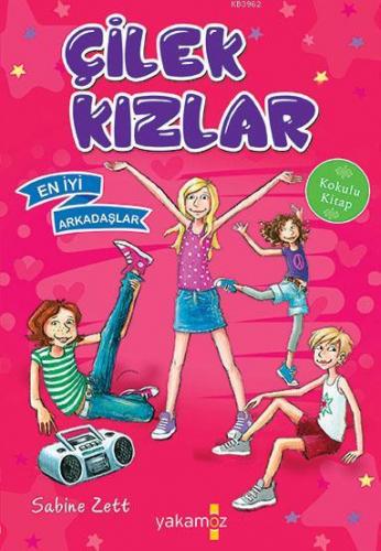 Çilek Kızlar; En İyi Arkadaşlar | Sabine Zett | Yakamoz Yayınları