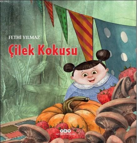 Çilek Kokusu | Fethi Yılmaz | Yapı Kredi Yayınları ( YKY )