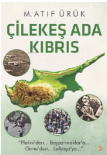 Çilekeş Ada Kıbrıs | M. Atıf Ürük | Cinius Yayınları