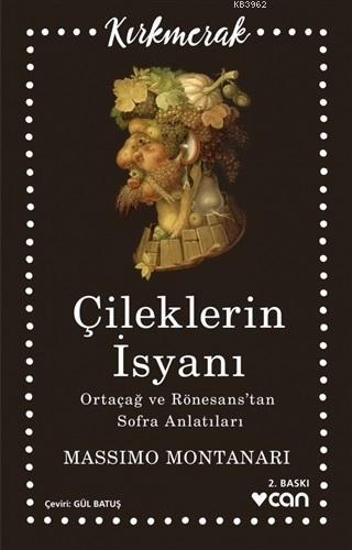 Çileklerin İsyanı - Ortaçağ ve Rönesans'tan Sofra Anlatıları | Massımo