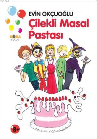 Çilekli Masal Pastası | Evin Okçuoğlu | Kora Yayın