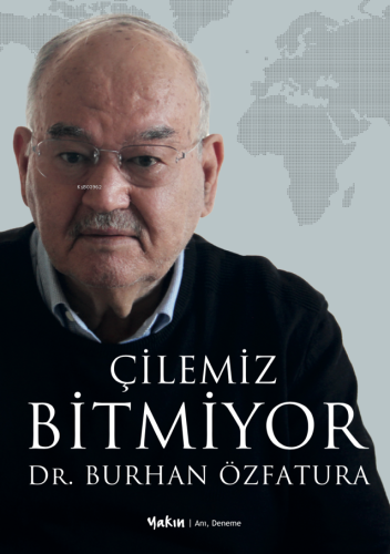 Çilemiz Bitmiyor | Burhan Özfatura | Yakın Kitabevi Yayınları