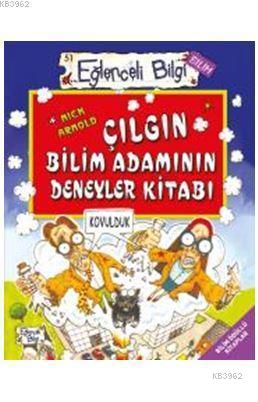 Çılgın Bilim Adamının Deneyler Kitabı | Nick Arnold | Eğlenceli Bilgi 