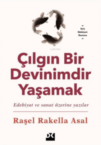 Çılgın Bir Devinimdir Yaşamak | Raşel Rakella Asal | Doğan Kitap