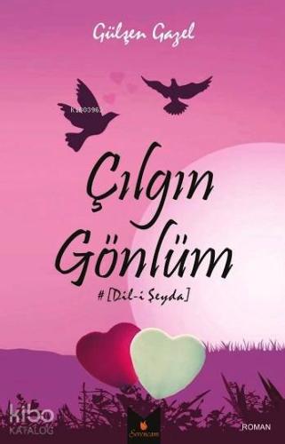 Çılgın Gönlüm | Gülşen Gazel | Serencam Yayınları