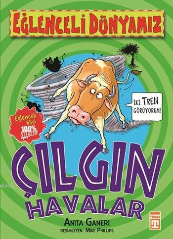 Çılgın Havalar; Eğlenceli Dünyamız, 9+ Yaş | Anita Ganeri | Eğlenceli 