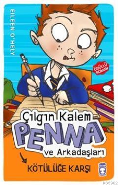 Çılgın Kalem Penna ve Arkadaşları Kötülüğe Karşı | Eileen Ohely | Tima