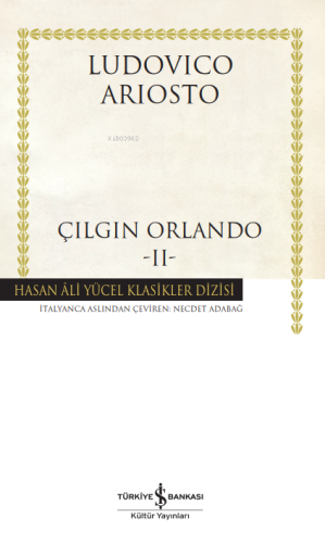 Çılgın Orlando - II | Ludovico Ariosto | Türkiye İş Bankası Kültür Yay