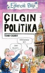 Çılgın Politikası | Terry Deary | Timaş Yayınları