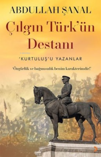 Çılgın Türk'ün Destanı 'Kurtuluş'u Yazanları | Abdullah Şanal | Cinius