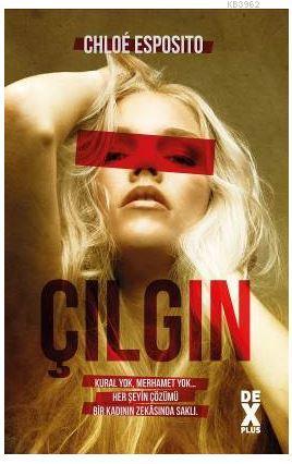 Çılgın | Chloe Esposıto | Dex Kitap