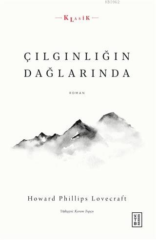 Çılgınlığın Dağlarında | Howard Phillips Lovecraft | Ketebe Yayınları