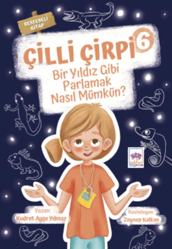 Çilli Çirpi 6 / Bir Yıldız Gibi Parlamak Nasıl Mümkün? | Kudret Ayşe Y