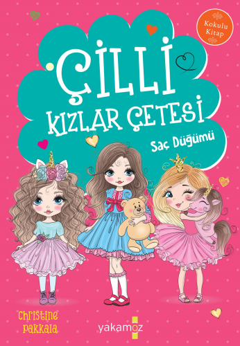 Çilli Kızlar Çetesi;Saç Düğümü | Christine Pakkala | Yakamoz Yayınları