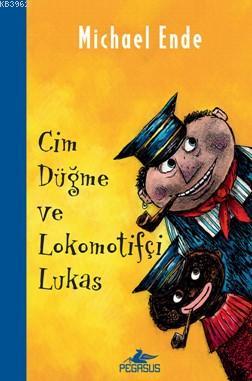 Cim Düğme ve Lokomotifçi Lukas | Michael Ende | Pegasus Yayıncılık