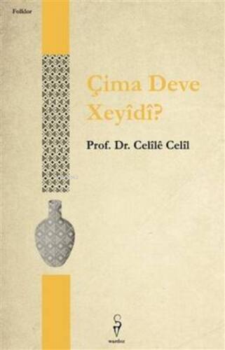 Çima Deve Xeyîdî - Celîlê Celîl | Celile Celil | Wardoz Yayınevi