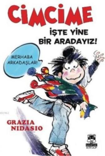 Cimcime; İşte Yine Bir Aradayız! | Grazia Nidasio | Marsık Yayıncılık