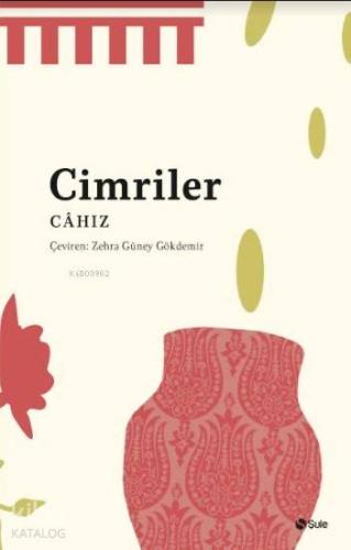 Cimriler Kitabı; Kitâbu'l - Buhalâ | Ebû Osmân el-Câhız | Şule Yayınla