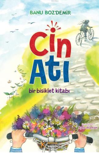 Cin Atı; Bir Bisiklet Kitabı | Banu Bozdemir | Kelime Yayınları