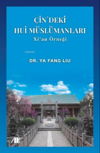 Çin’deki Hui Müslümanları | Ya Fang Liu | Akademik Kitaplar