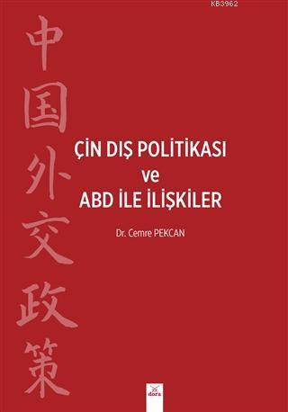 Çin Dış Politikası ve ABD İle İlişkiler | Cemre Pekcan | Dora Yayıncıl