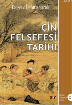 Çin Felsefesi Tarihi | Daisetz Teitaro Suzuki | Say Yayınları