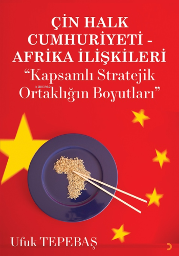 Çin Halk Cumhuriyeti - Afrika İlişkileri ;Kapsamlı Stratejik Ortaklığı