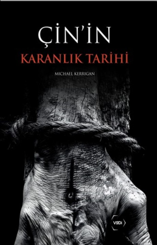 Çin’in Karanlık Tarihi | Michael Kerrigan | Vadi Yayınları