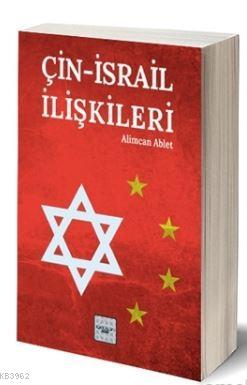 Çin - İsrail İlişkileri | Alimcan Ablet | İyidüşün Yayınları