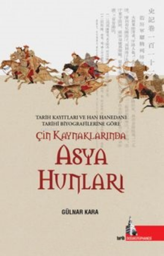 Çin Kaynaklarında Asya Hunları | Gülnar Kara | Doğu Kütüphanesi