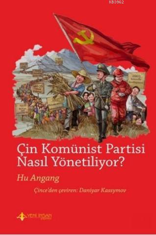 Çin Komünist Partisi Nasıl Yönetiliyor ? | Huan Angang | Yeni İnsan Ya