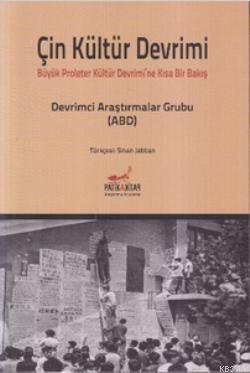 Çin Kültür Devrimi; Büyük Proleter Kültür Devrimi'ne Kısa Bakış | Kole