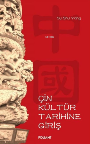 Çin Kültür Tarihine Giriş | Su Shu Yang | Foliant Yayınları