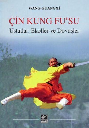 Çin Kung Fu'su; Üstatlar, Ekoller ve Dövüşler | Wang Guangxi | Kaynak 