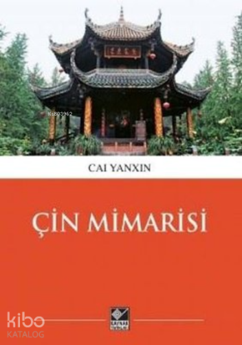 Çin Mimarisi | Cai Yanxın | Kaynak Yayınları