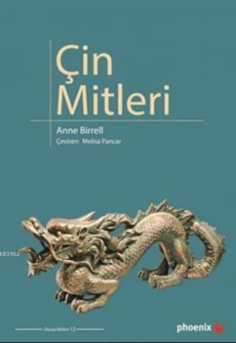 Çin Mitleri | Anne Birrell | Phoenix Yayınevi