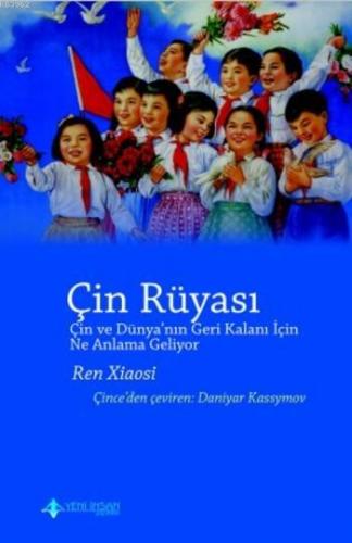 Çin Rüyası; Çİn ve Dünya'nn Geri Kalanı için Ne Anlama Geliyor? | Ren 