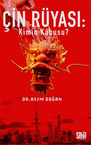 Çin Rüyası: Kimin Kâbusu? | Asım Doğan | Sayda Yayınları - Akademik Ki